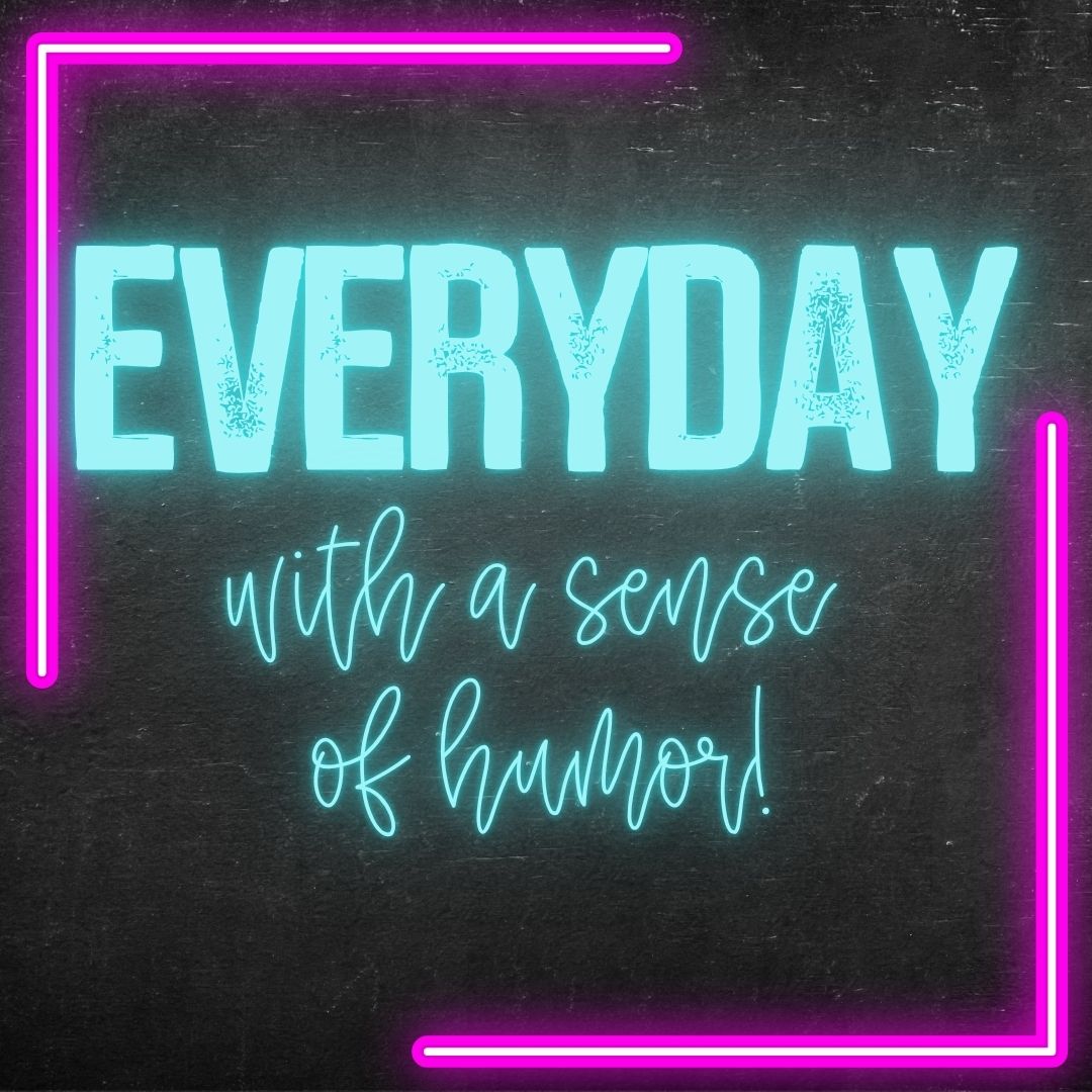 Everyday And Funny