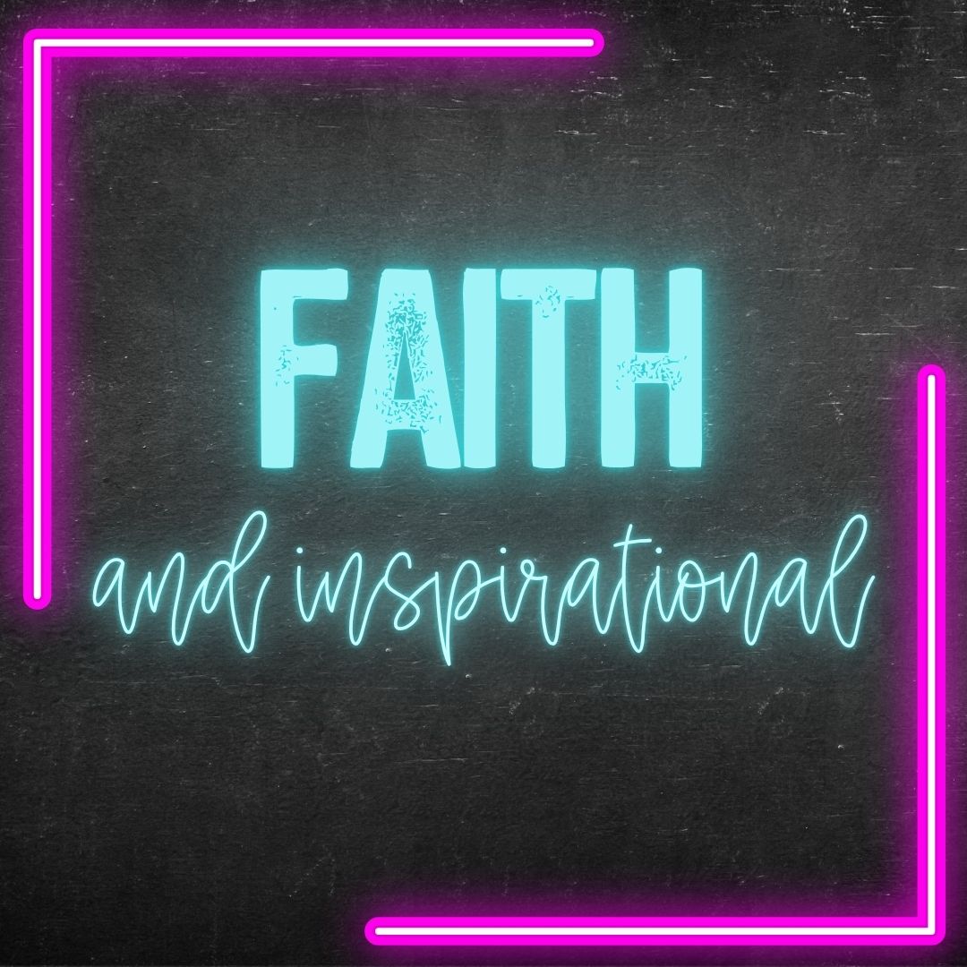 Faith And Inspirational