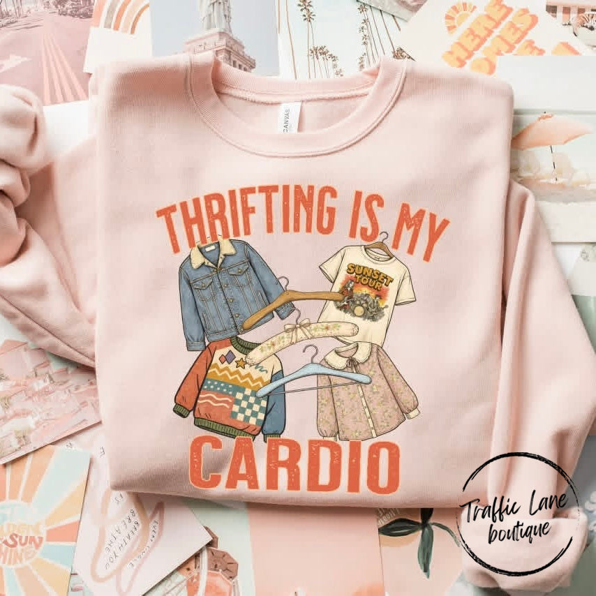 Thrifting Is My Cardio Shirt