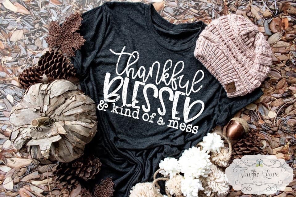Thankful Blessed and Kind of a Mess graphic tee