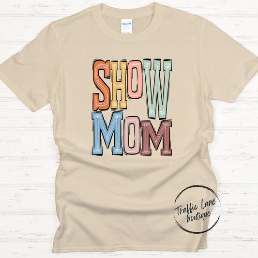 Show Mom Shirt